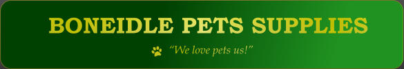 BONEIDLE PETS SUPPLIES �We love pets us!�